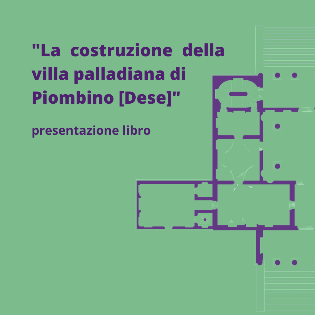 PRESENTAZIONE LIBRO // LA COSTRUZIONE DELLA VILLA PALLADIANA DI PIOMBINO // 23 APRILE&nbsp;2023